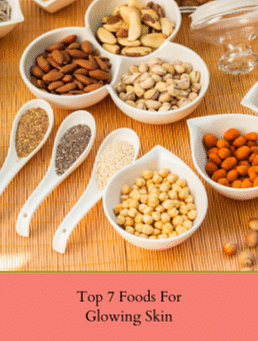 TOP 7 FOODS FOR GLOWING SKIN